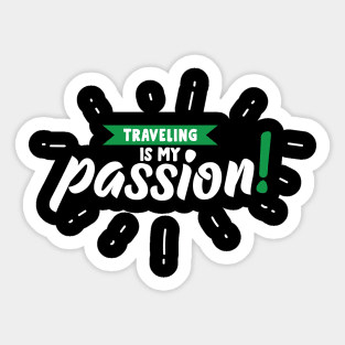Traveling Is My Passion Travel With Your Buddies Sticker